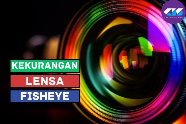 Kekurangan Lensa Fisheye, Apa Saja?